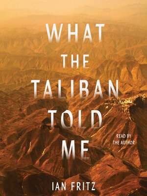cover image of What the Taliban Told Me